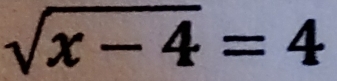 sqrt(x-4)=4