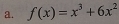 f(x)=x^3+6x^2