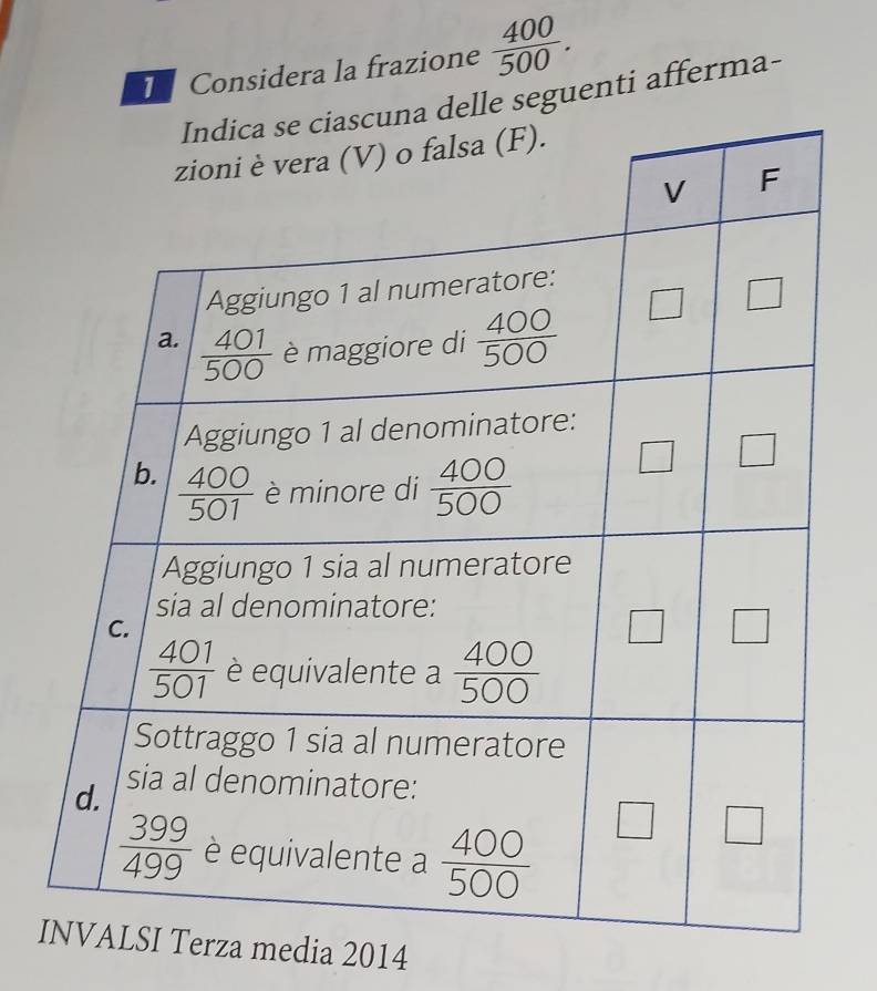 Considera la frazione  400/500 .
seguenti afferma-
Irza media 2014