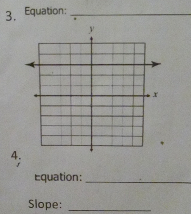 Equation:_ 
4 
Equation:_ 
Slope:_