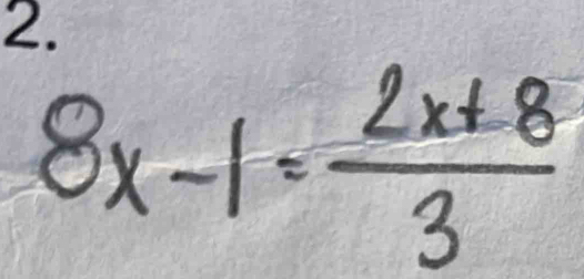 8x-1= (2x+8)/3 