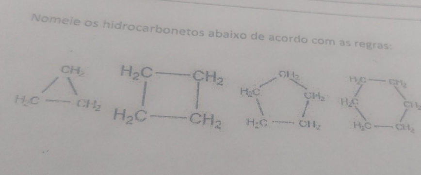 Nomeie os hidrocarbonetos abaixo de acordo com as regras:
CH_2