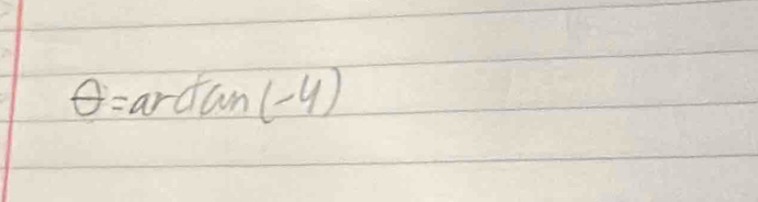 θ =ardan(-4)