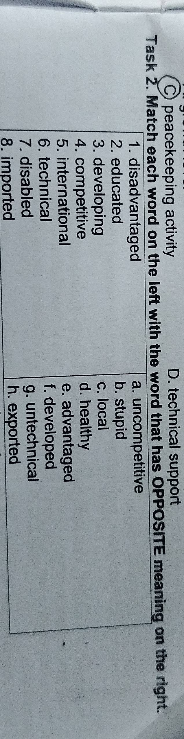 peacekeeping activity D. technical support
Task 2.word that has OPPOSITE meaning on the right.
8. imp