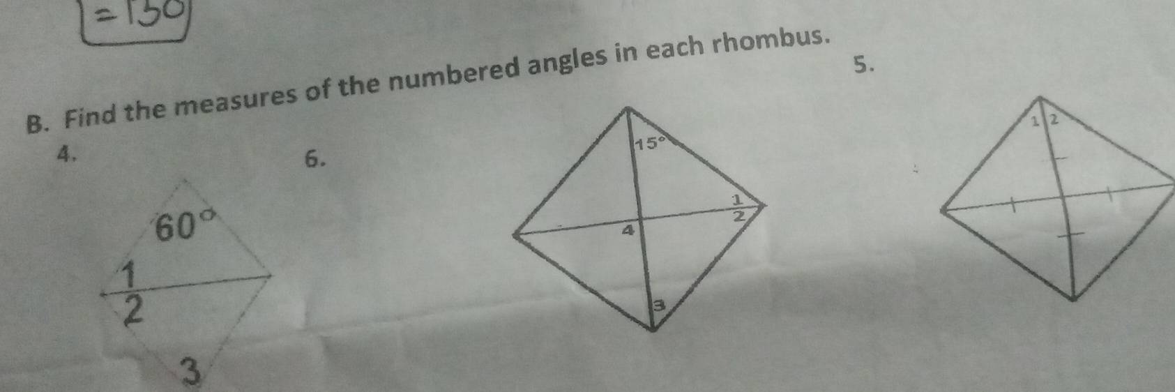 Find the measures of the numbered angles in each rhombus.
4.
6.
60°
 1/2 
3