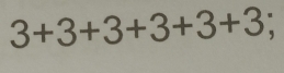 3+3+3+3+3+3