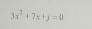 3x^2+7x+j=0