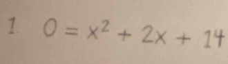 0=x^2+2x+14