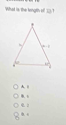 What is the length of a?
A. 8
B、 o
C. 2
D. 4