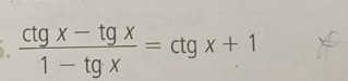 ),  (ctgx-tgx)/1-tgx =ctgx+1