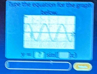 Type the equation for the graph
4