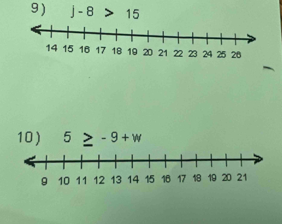 j-8>15
10) 5≥ -9+w