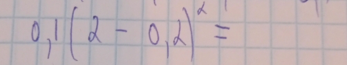 0,1(2-0,2)^x=