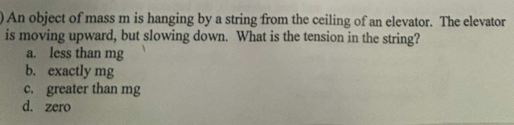 Solved: An object of mass m is hanging by a string from the ceiling of ...