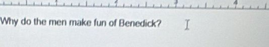 Why do the men make fun of Benedick?