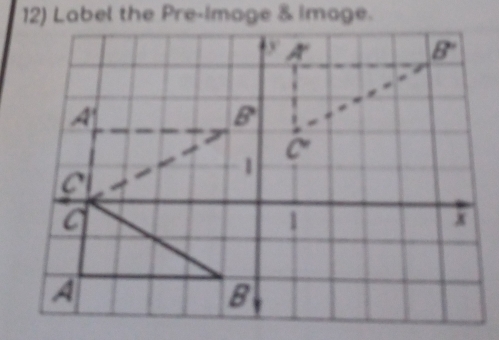 Label the Pre-Image & Image.