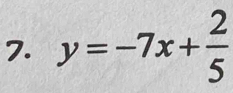 y=-7x+ 2/5 