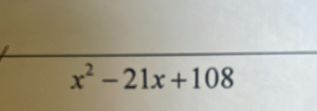 x^2-21x+108