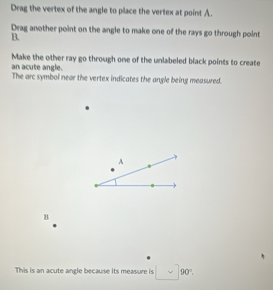 Solved: Drag the vertex of the angle to place the vertex at point A ...