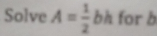 Solve A= 1/2  bi° for b