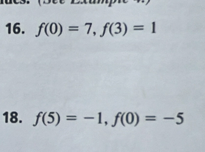 f(0)=7, f(3)=1
18. f(5)=-1, f(0)=-5