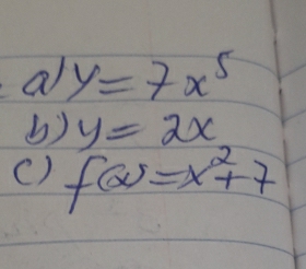 a y=7x^5
() y=2x
() f(x)=x^2+7