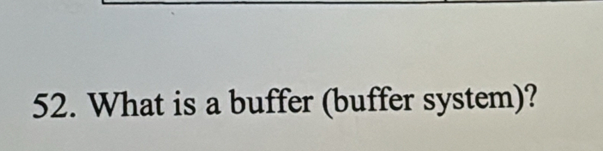 What is a buffer (buffer system)?