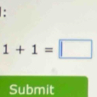 1+1=□
Submit