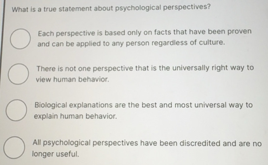 Solved: What is a true statement about psychological perspectives? Each ...