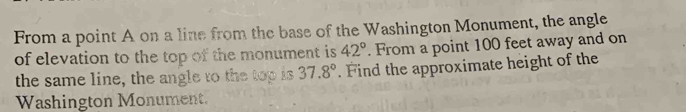 Solved: From a point A on a line from the base of the Washington ...
