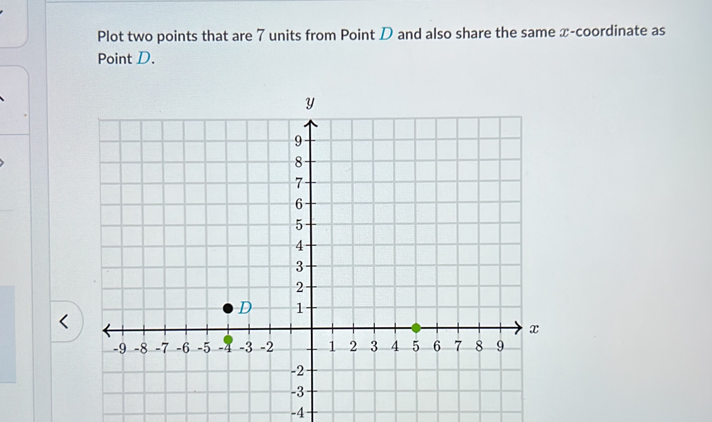 Solved: Plot two points that are 7 units from Point D and also share ...