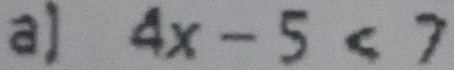 4x-5<7</tex>
