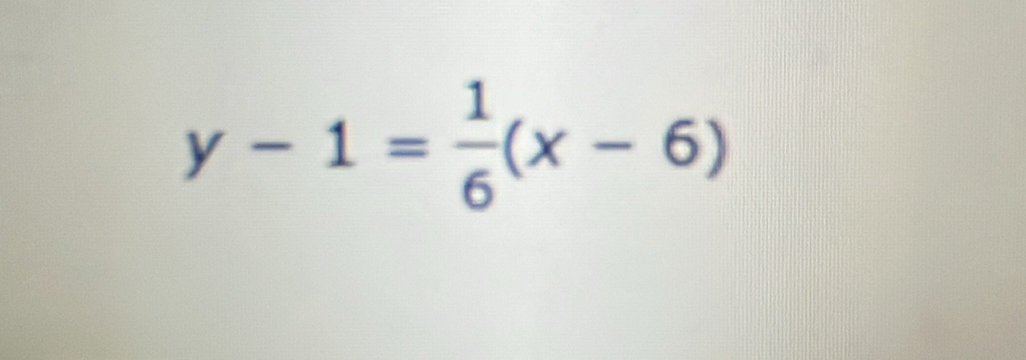 y-1= 1/6 (x-6)