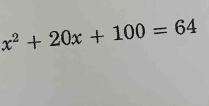 x^2+20x+100=64