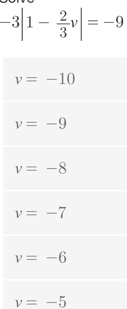 -3|1- 2/3  v|=-9
v=-10
v=-9
v=-8
v=-7
v=-6
v=-5