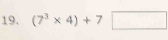 (7^3* 4)+7□