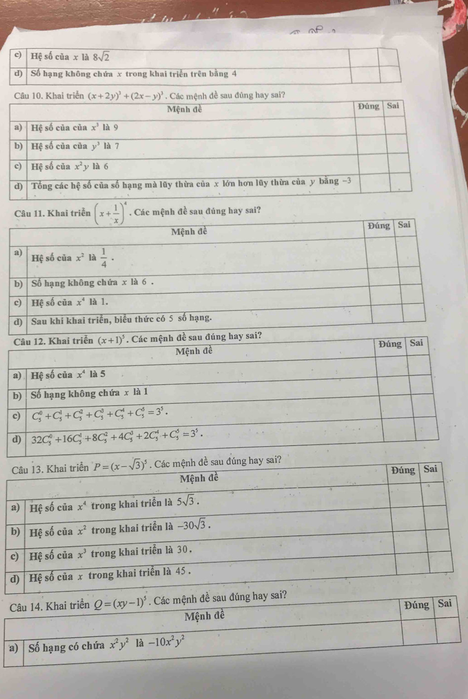 Hệ số của x là 8sqrt(2)
d)  Số hạng không chứa x trong khai triển trên bằng 4
triểhay sai?
Câu 11. Khai triển (x+ 1/x )^4. Các mệnh đề sau đúng hay sai?