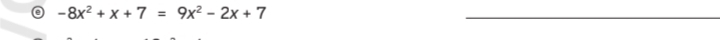 -8x^2+x+7=9x^2-2x+7
_