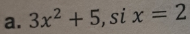 3x^2+5, S 1 x=2