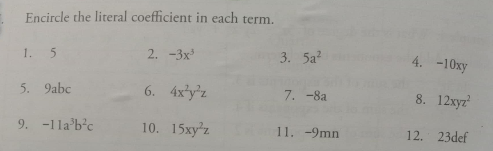 Encircle the literal coefficient in each term.