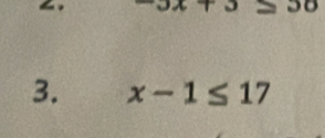 2x>0 30
3. x-1≤ 17