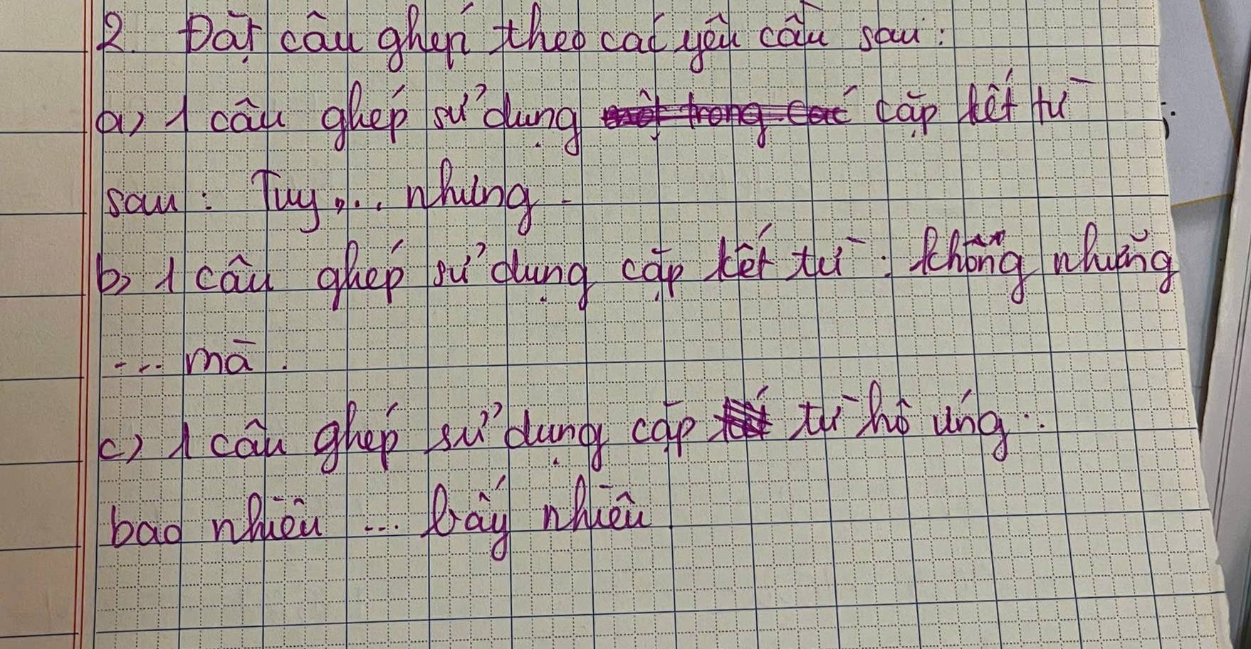 Dar cau ghen theo can you cau spu?
an cāu glep s'dung
cāp het fu
bau: Tuy q. nhng
b, icāu ghep nǔ dung cep tén xu hōng hudng
-ma.
() I. can ghep u'duny cap x hó ung
bad nhen Qayhǒú