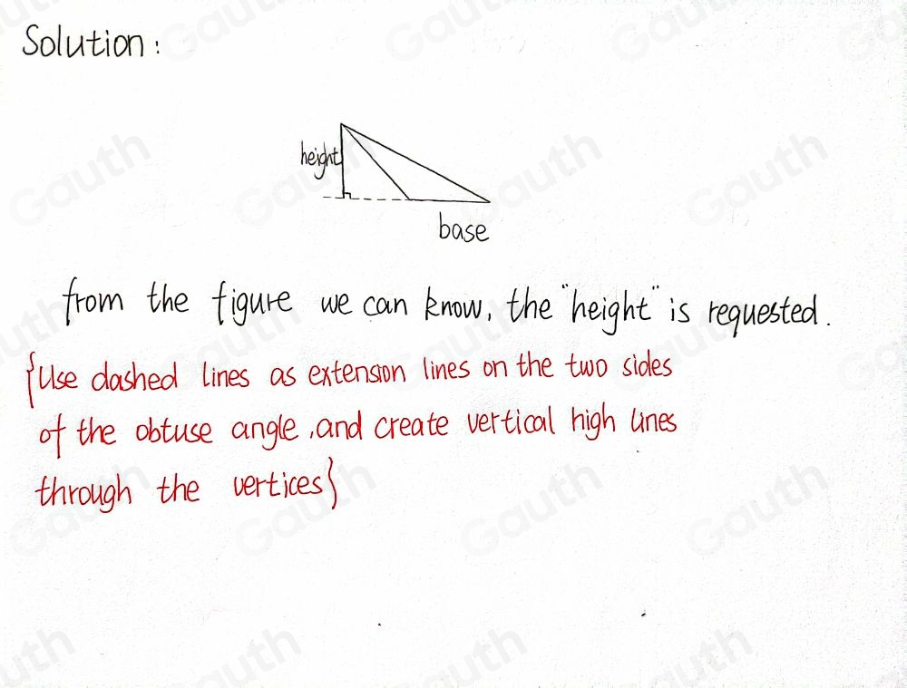 Solution : 
from the figure we can know, the height is requested. 
(use dashed lines as extenson lines on the two sides 
of the obtuse angle, and create vertical high lines 
through the vertices