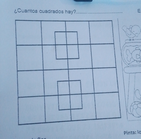 ¿Cuantos cuadrados hay?_ 
E 
Pinta: lo