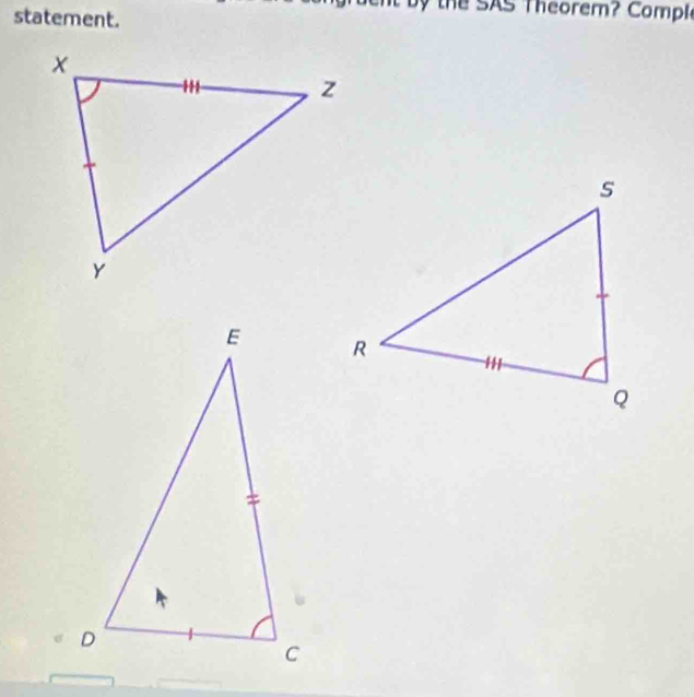 statement. 
the SAS Theorem? Comple