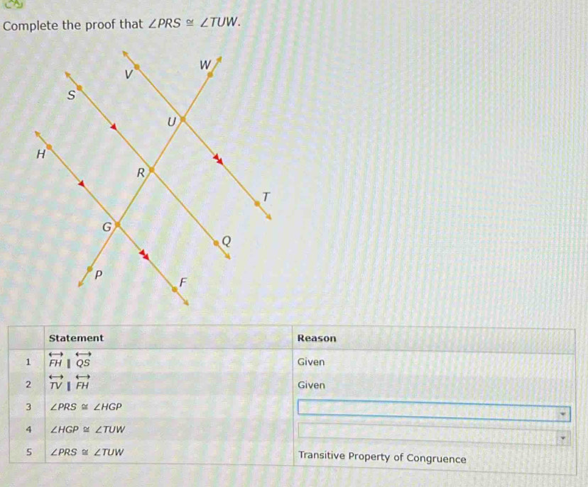 Solved: Complete the proof that ∠ PRS≌ ∠ TUW. Statement Reason 1 ...