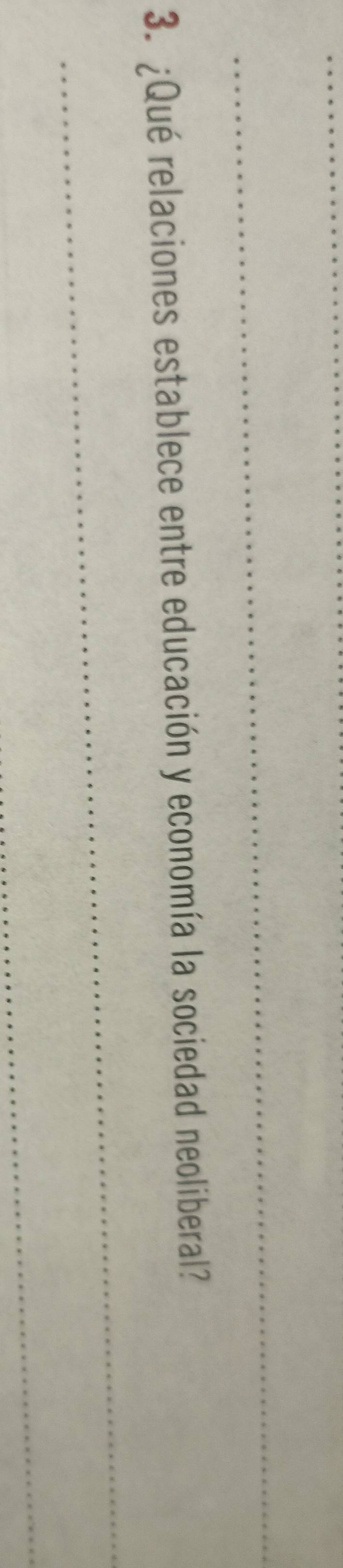 ¿Qué relaciones establece entre educación y economía la sociedad neoliberal? 
_