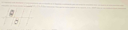 Un ingenaero está disañando el eslacionamento que se esvestra en el diagrama a contnuación para una tenta de comestibres loce. Los espacios de estacionamento están 
marcatos con Siséas dorde cos t -20 vector TP= overleftrightarrow LP e Tukes traneversal. Para que los coches quepan on los espacion, el m∠ XRH Dute se una medida de ánguo detronnada