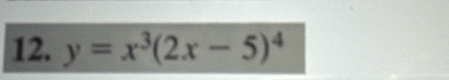 y=x^3(2x-5)^4