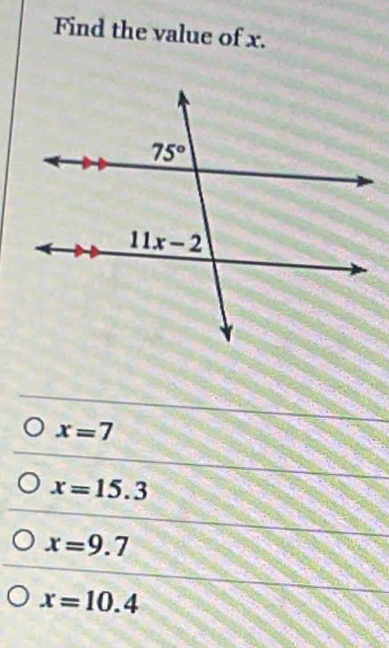 Find the value of x.
x=7
x=15.3
x=9.7
x=10.4